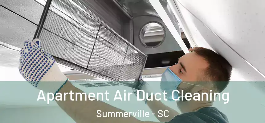  Apartment Air Duct Cleaning Summerville - SC