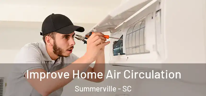 Improve Home Air Circulation Summerville - SC