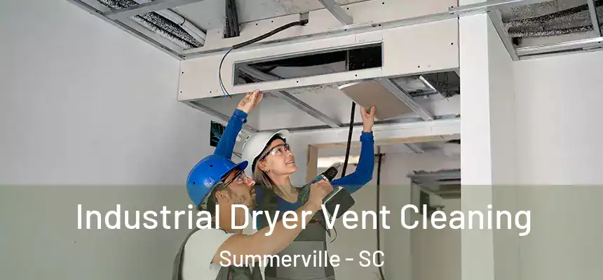 Industrial Dryer Vent Cleaning Summerville - SC