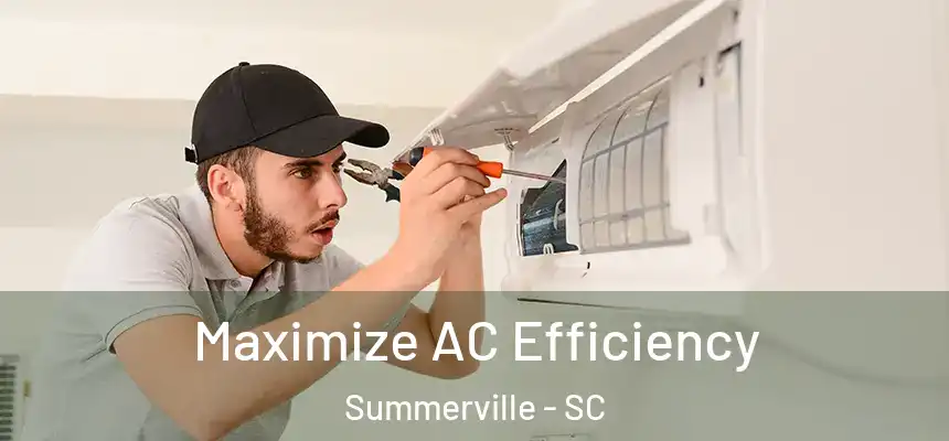 Maximize AC Efficiency Summerville - SC