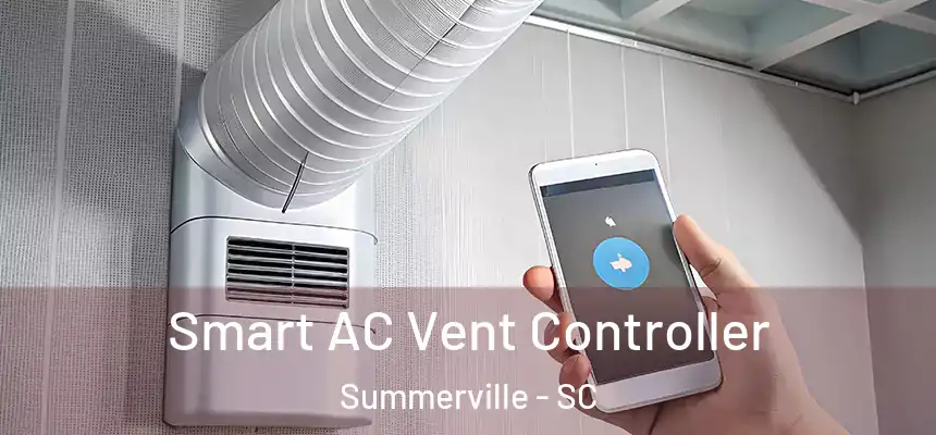 Smart AC Vent Controller Summerville - SC